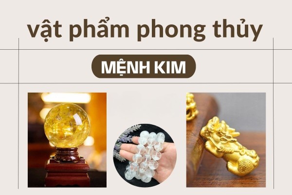 Hướng dẫn chọn màu sắc, vật phẩm phong thủy phù hợp với người mệnh Kim