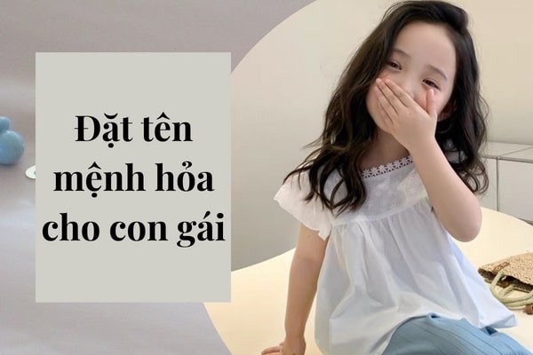 Gợi ý tên con gái mệnh Hỏa: Sự lựa chọn hoàn hảo cho bé yêu