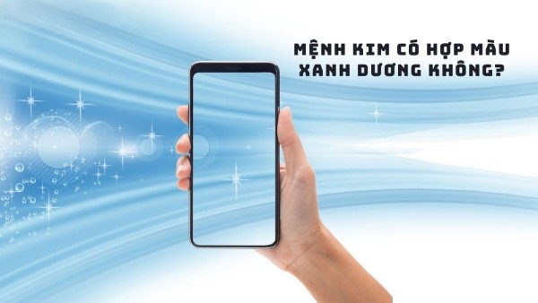Mệnh Kim có hợp màu xanh dương không?